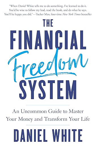 Cover of The Financial Freedom System by Daniel White